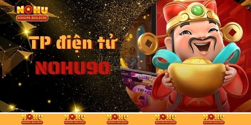 Điểm Danh Các Game TP Điện Tử Hot Trend Thưởng Lớn